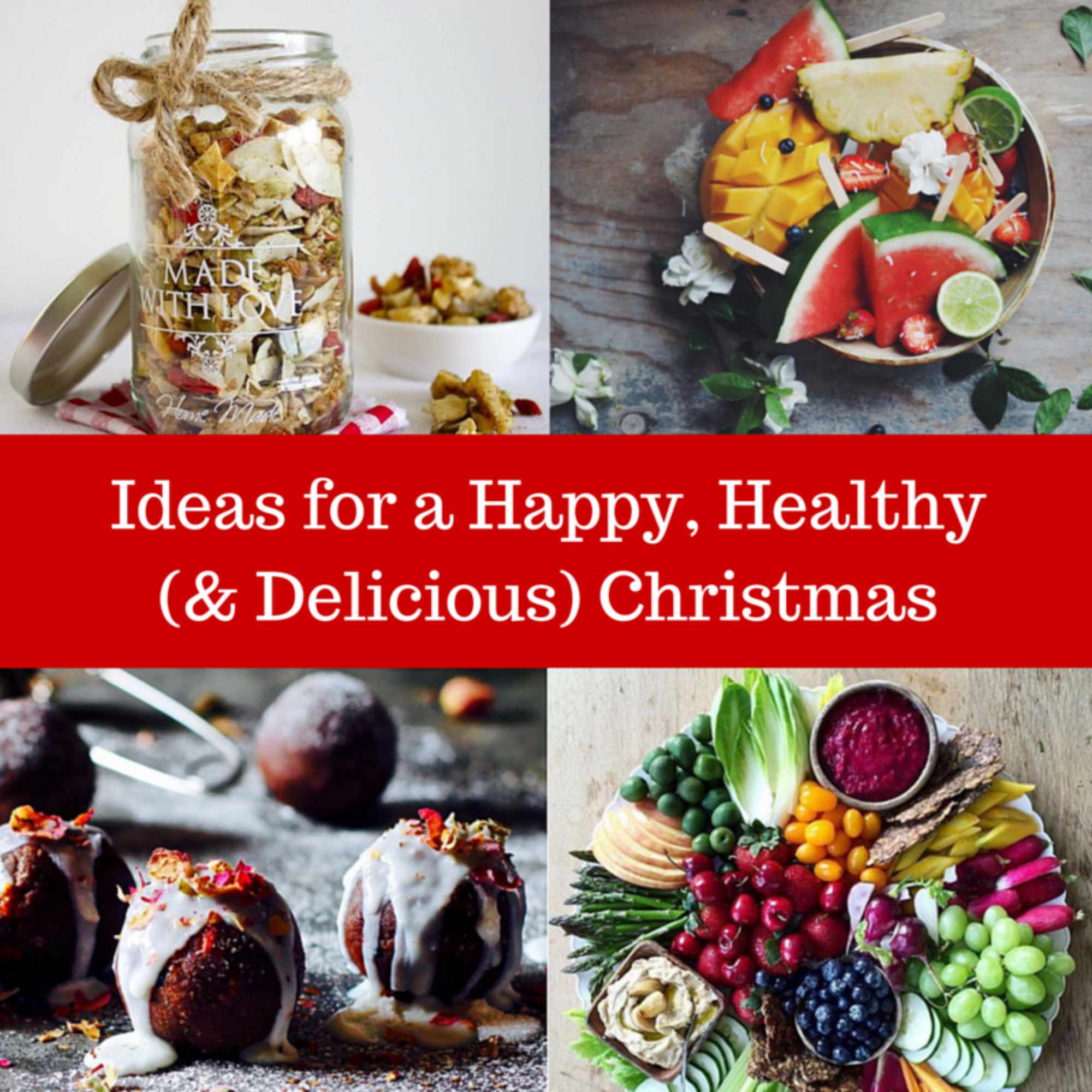 Ideas For A Happy Healthy And Delicious Christmas