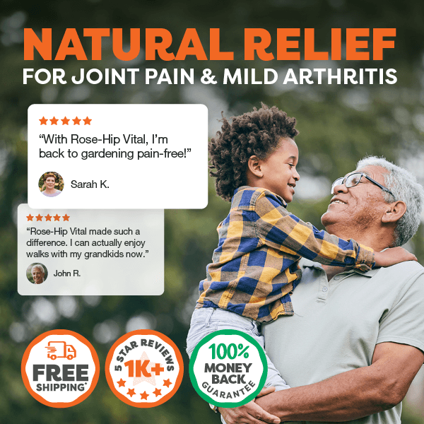 Advertisement for a product with a man holding a child outdoors, featuring text about natural relief for joint pain and arthritis Rose-Hip Vital